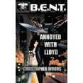 thumbnail image 1 of B.E.N.T. (Biological Enhanced Nascent Ta Annoyed With Lloyd, (Paperback), 1 of 1
