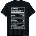 thumbnail image 1 of Annoying Brother Fun Nutritional Facts Funny Family Bro Gift T-Shirt, 1 of 4