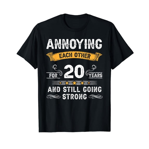 Annoying Each Other For 20 Years 20th Wedding Anniversary T-Shirt
