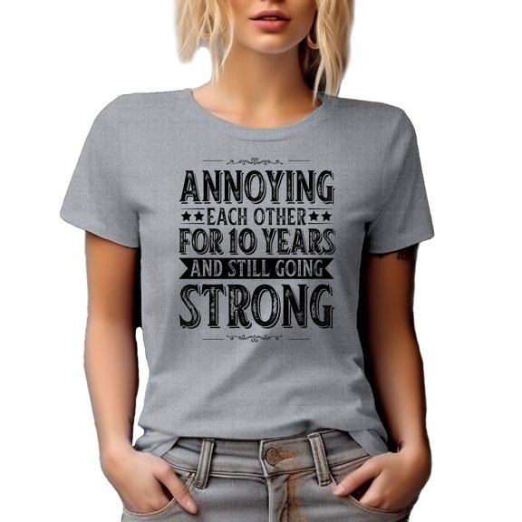 Annoying Each Other for 10 Years and Still Going Strong, Wedding Anniversary, Heather Grey T-Shirt, XL