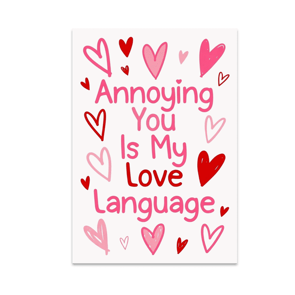 Annoying You Is My Love Language - Couples Humor - 13x19 Poster Print