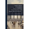 thumbnail image 1 of Annt. Fried. BÃ1/4schings VollstÃ¤ndige Topographie Der Mark Brandenburg..., (Hardcover), 1 of 1