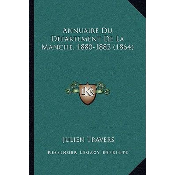 Annuaire Du Departement de La Manche, 1880-1882 (1864) Paperback