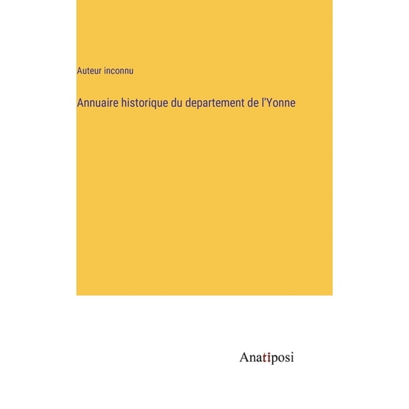 Annuaire historique du departement de l'Yonne