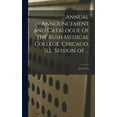 thumbnail image 1 of ... Annual Announcement and Catalogue of the Rush Medical College, Chicago, Ill. Session of ...; 35: 1877-78, (Hardcover), 1 of 1