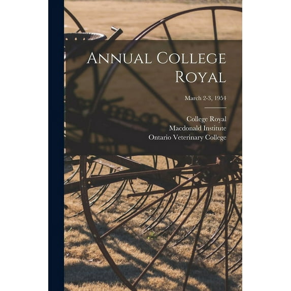 Annual College Royal; March 2-3, 1954, (Paperback)