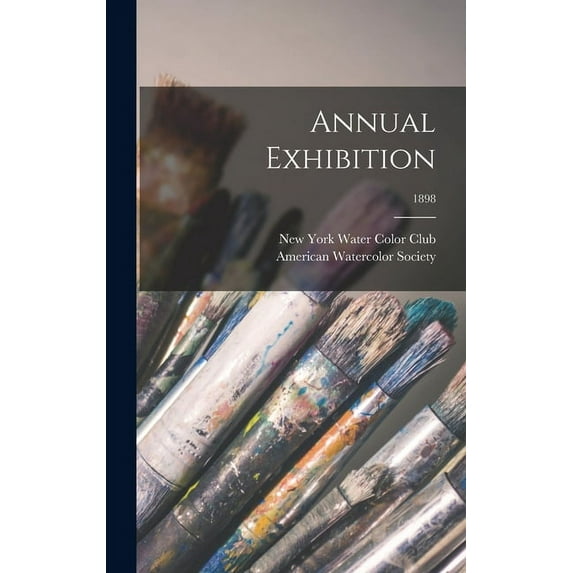 Annual Exhibition; 1898 (Hardcover)