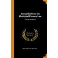 thumbnail image 1 of Annual Institute on Municipal Finance Law : Course Handbook (Hardcover), 1 of 1