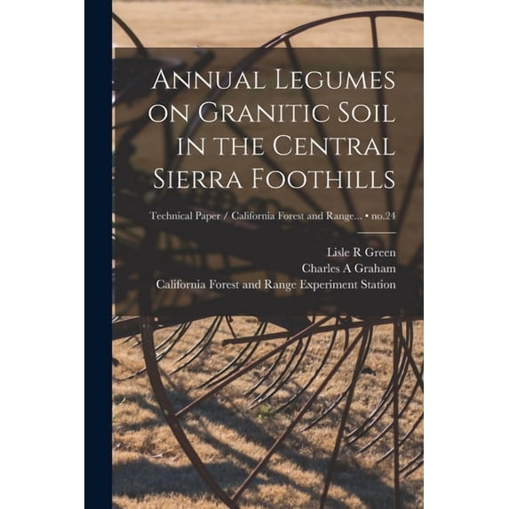 Annual Legumes on Granitic Soil in the Central Sierra Foothills; no.24, (Paperback)