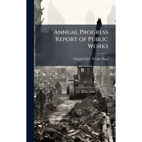 Annual Progress Report of Public Works, (Hardcover)