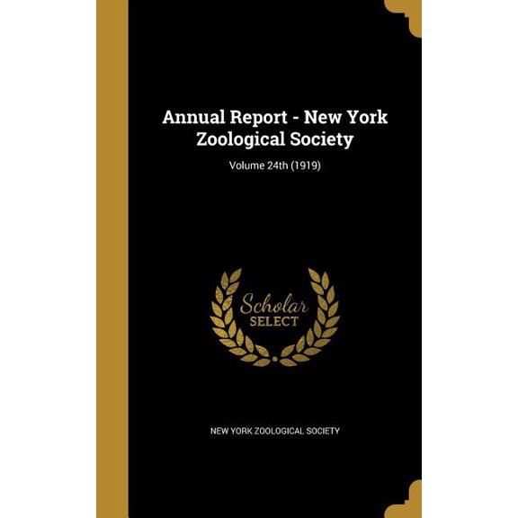 Annual Report - New York Zoological Society; Volume 24th (1919) (Hardcover)