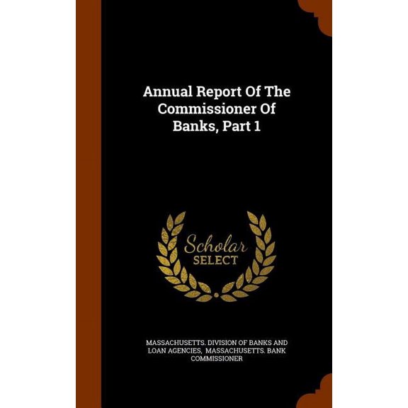 Annual Report Of The Commissioner Of Banks, Part 1 (Hardcover)