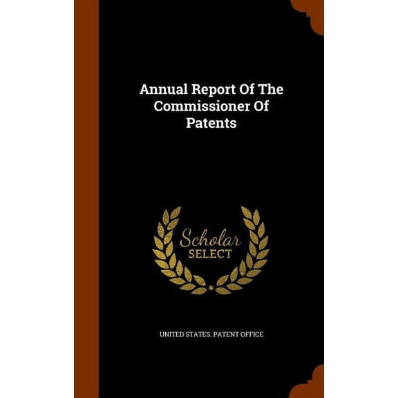 Annual Report Of The Commissioner Of Patents (Hardcover)