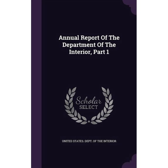 Annual Report Of The Department Of The Interior, Part 1 (Hardcover)