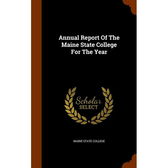 Annual Report Of The Maine State College For The Year (Hardcover)