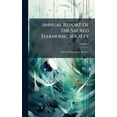 thumbnail image 1 of Annual Report Of The Sacred Harmonic Society, (Hardcover), 1 of 1