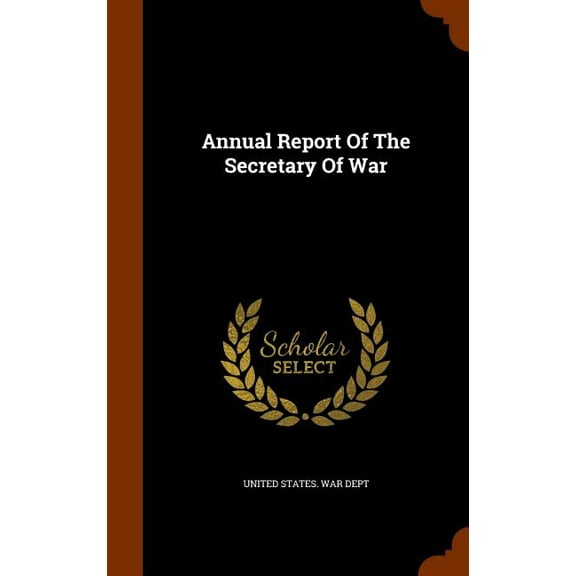 Annual Report Of The Secretary Of War (Hardcover)