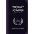 thumbnail image 1 of Annual Report Of The State Controller, State Of California, For The Fiscal Year Ended June 30 (Hardcover), 1 of 1