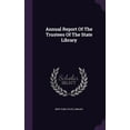 thumbnail image 1 of Annual Report Of The Trustees Of The State Library (Hardcover), 1 of 1