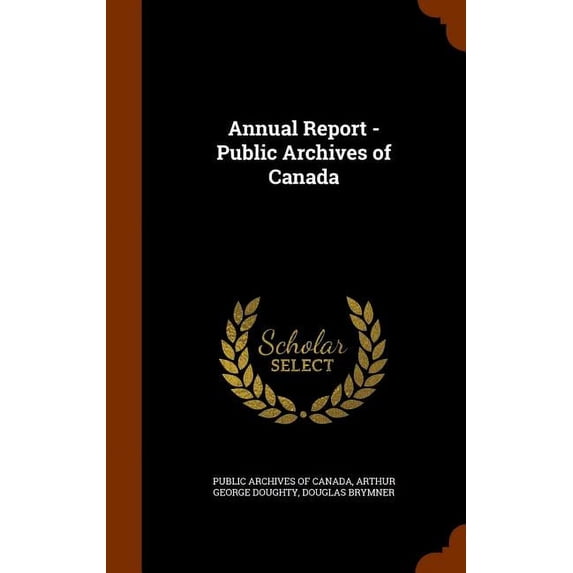 Annual Report - Public Archives of Canada (Hardcover)