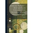 thumbnail image 1 of Annual Report - Rockefeller Foundation, International Health Board; Volume 8 (Paperback), 1 of 1
