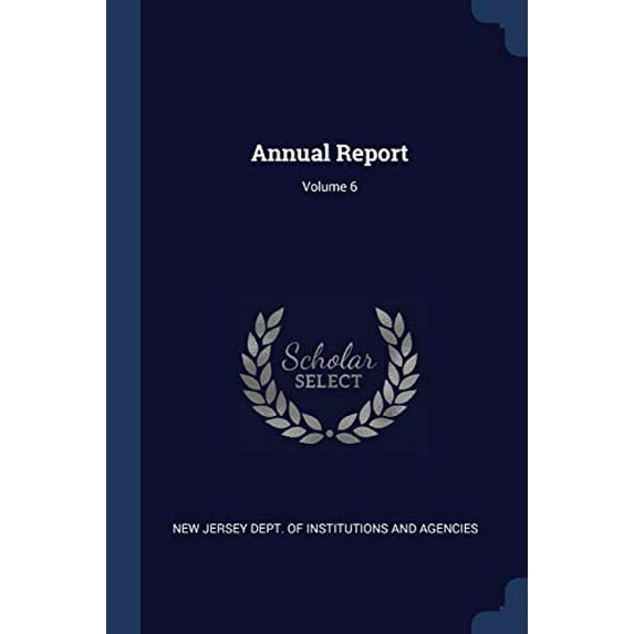 Annual Report; Volume 6 (Paperback)