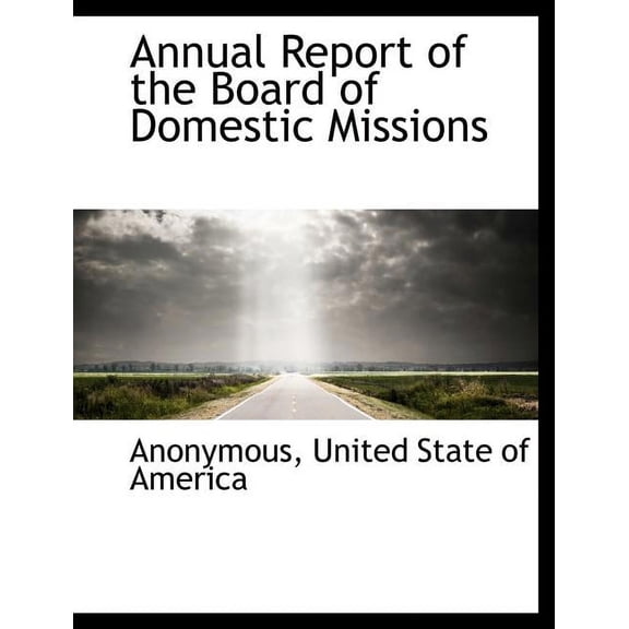 Annual Report of the Board of Domestic Missions (Paperback)