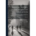 thumbnail image 1 of Annual Report of the Board of Education: 1916-1917, (Paperback), 1 of 1