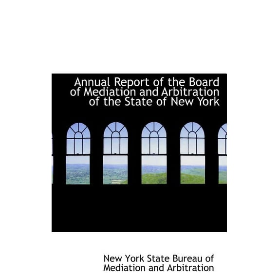 Annual Report of the Board of Mediation and Arbitration of the State of New York (Hardcover)
