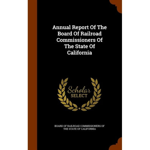 Annual Report of the Board of Railroad Commissioners of the State of California (Other)