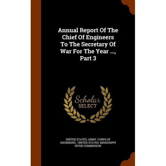 Annual Report of the Chief of Engineers to the Secretary of War for the Year ..., Part 3 (Other)