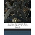 thumbnail image 1 of Annual Report of the Commissioner of Banks, Part 2 (Paperback), 1 of 1