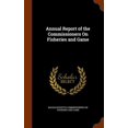 thumbnail image 1 of Annual Report of the Commissioners On Fisheries and Game (Hardcover), 1 of 1