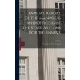 thumbnail image 1 of Annual Report of the Managers and Officers of the State Asylums for the Insane, (Hardcover), 1 of 1