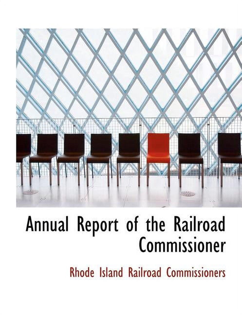 Annual Report of the Railroad Commissioner Paperback