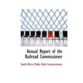 thumbnail image 1 of Annual Report of the Railroad Commissioner (Paperback), 1 of 1