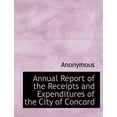 thumbnail image 1 of Annual Report of the Receipts and Expenditures of the City of Concord (Paperback), 1 of 1