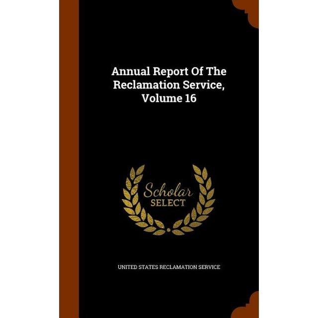 Annual Report of the Reclamation Service, Volume 16 (Hardcover)