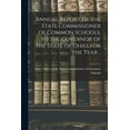 thumbnail image 1 of Annual Report of the State Commissioner of Common Schools, to the Governor of the State of Ohio, for the Year .., (Paperback), 1 of 1
