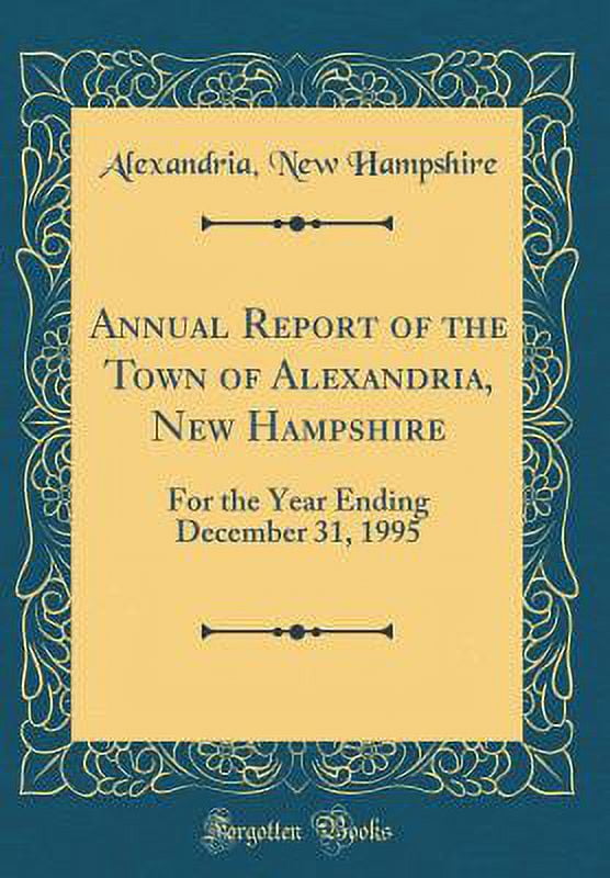 Annual Report of the Town of Alexandria, New Hampshire For the Year