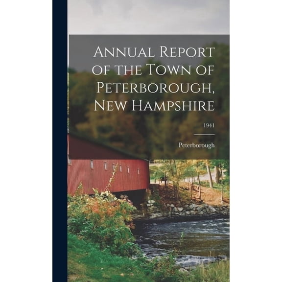 Annual Report of the Town of Peterborough, New Hampshire; 1941, (Hardcover)