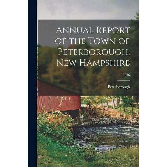 Annual Report of the Town of Peterborough, New Hampshire; 1956, (Paperback)
