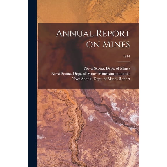 Annual Report on Mines; 1914  Paperback  1013598040 9781013598043 Nova Scotia Dept of Mines