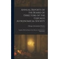 thumbnail image 1 of Annual Reports of the Board of Directors of the Chicago Astronomical Society: Together With the Report of the Director o, (Hardcover), 1 of 1