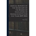 thumbnail image 1 of Annual Reports of the Secretary of the Board of Education of Massachusetts for the Years 1839-1844, (Hardcover), 1 of 1