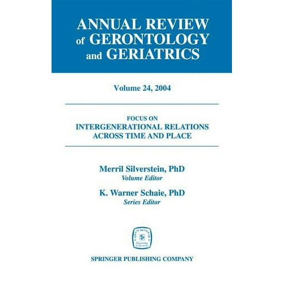 Annual Review Of Gerontology And Geriatrics : Intergenerational Relations Across Time And Place