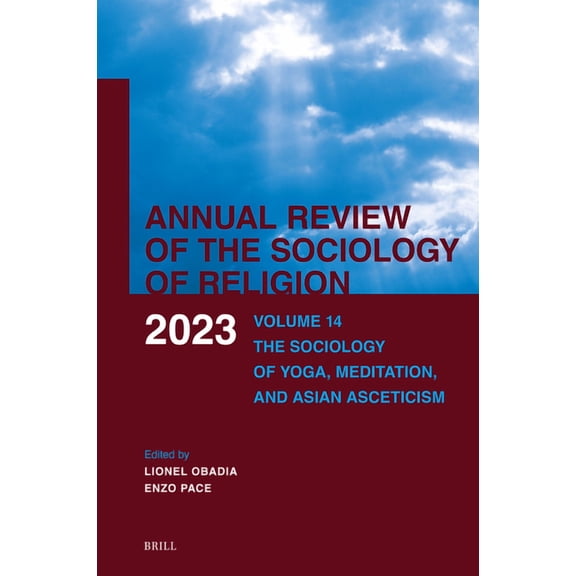 Annual Review of the Sociology of Religion. Volume 14 (2023): The Sociology of Yoga, Meditation, and Asian Asceticism, (Hardcover)