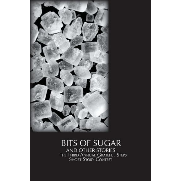 Annual Short Story Contest Winners: Bits of Sugar (Paperback)