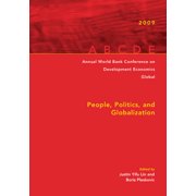 Annual World Bank Conference on Development Economics 2009, Global People, Politics, and Globalization Paperback