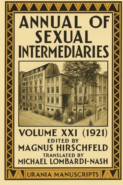 Annual of Sexual Intermediaries Volume XXI (1921), (Paperback)